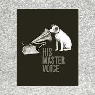 HIS MASTER VOICE part 2 T-Shirt